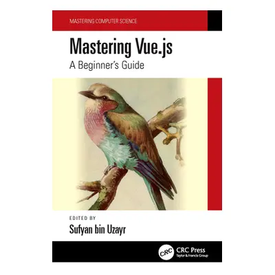 "Mastering Vue.Js: A Beginner's Guide" - "" ("Bin Uzayr Sufyan")