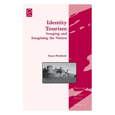 "Identity Tourism: Imaging and Imagining the Nation" - "" ("Pitchford Susan")