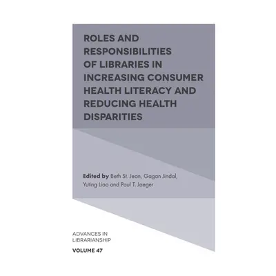 "Roles and Responsibilities of Libraries in Increasing Consumer Health Literacy and Reducing Hea