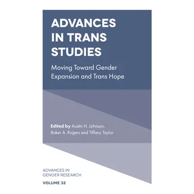 "Advances in Trans Studies: Moving Toward Gender Expansion and Trans Hope" - "" ("Johnson Austin