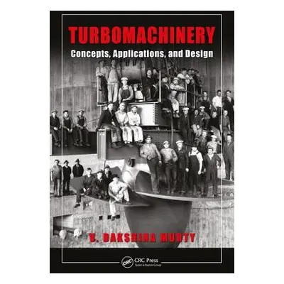 "Turbomachinery: Concepts, Applications, and Design" - "" ("Dakshina Murty V.")