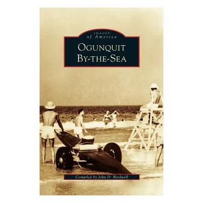 "Ogunquit By-The-Sea" - "" ("Bardwell John D.")