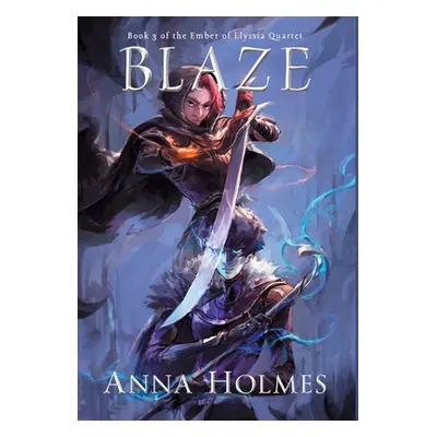 "Blaze" - "" ("Holmes Anna")