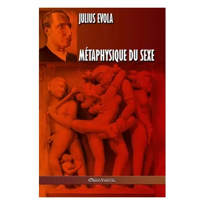 "Mtaphysique du sexe: dition intgrale" - "" ("Evola Julius")