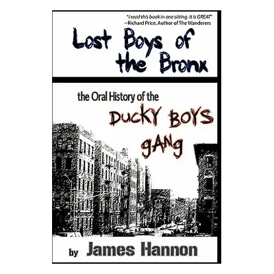 "Lost Boys of the Bronx: The Oral History of the Ducky Boys Gang" - "" ("Hannon James")