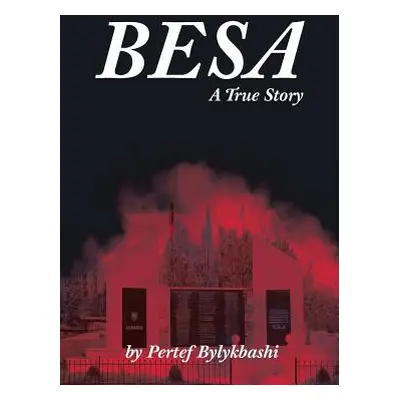 "Besa: A True Story" - "" ("Bylykbashi Pertef")