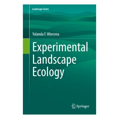 "Experimental Landscape Ecology" - "" ("Wiersma Yolanda F.")