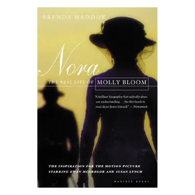 "Nora: The Real Life of Molly Bloom" - "" ("Maddox Brenda")