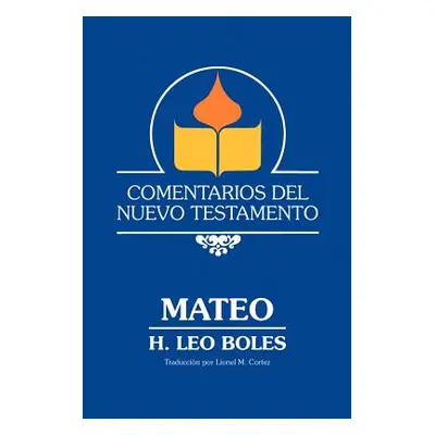 "Comentarios Del Nuevo Testamento - Mateo (Paper)" - "" ("Boles H. Leo")