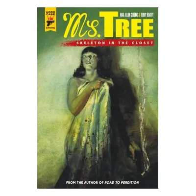 "Ms. Tree Vol. 2: Skeleton in the Closet" - "" ("Collins Max Allan")