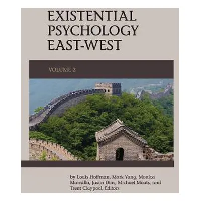 "Existential Psychology East-West (Volume 2)" - "" ("Hoffman Louis")