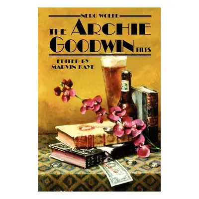 "Nero Wolfe: The Archie Goodwin Files" - "" ("Kaye Marvin")