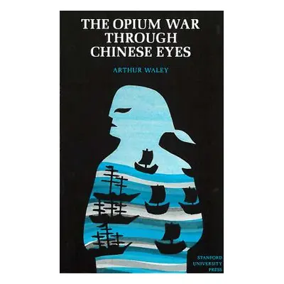 "The Opium War Through Chinese Eyes" - "" ("Waley Arthur")