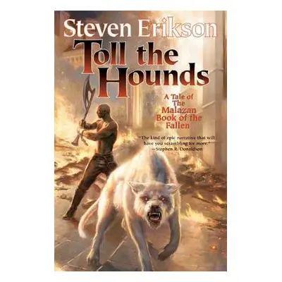 "Toll the Hounds" - "" ("Erikson Steven")