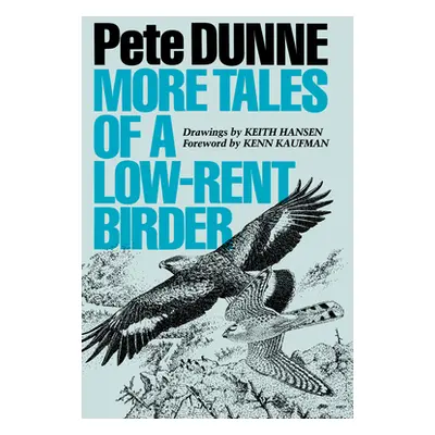 "More Tales of a Low-Rent Birder" - "" ("Dunne Pete")