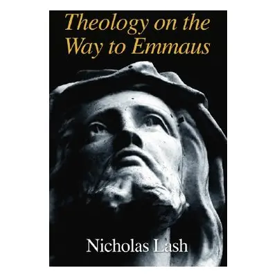 "Theology on the Way to Emmaus" - "" ("Lash Nicholas Langrishe Alleym")