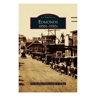 "Edmonds: 1850s 1950s" - "" ("DuBois Sara McGibbon")