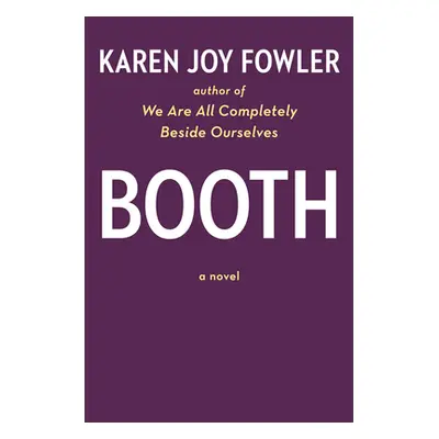 "Booth" - "" ("Fowler Karen Joy")