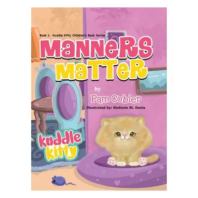 "Manners Matter: Kuddle Kitty" - "" ("Cobler Pam")