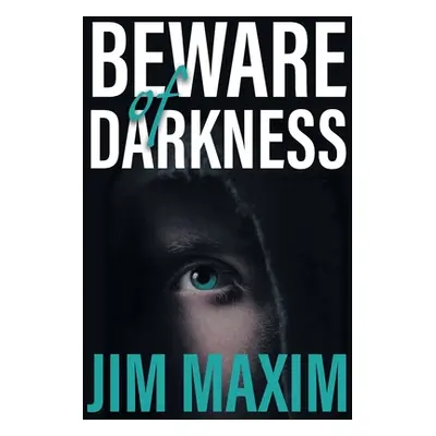 "Beware of Darkness" - "" ("Maxim Jim")