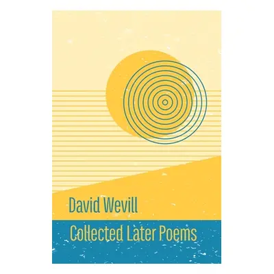 "Collected Later Poems" - "" ("Wevill David")