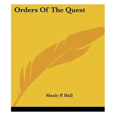 "Orders Of The Quest" - "" ("Hall Manly P.")