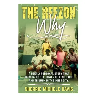 "The Reezon Why: A Deeply Personal Story That Showcases the Power of Resilience and Triumph in t