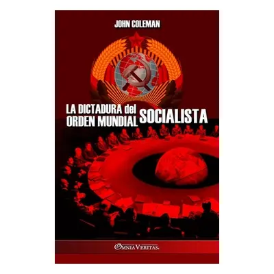 "La dictadura del orden mundial socialista" - "" ("Coleman John")