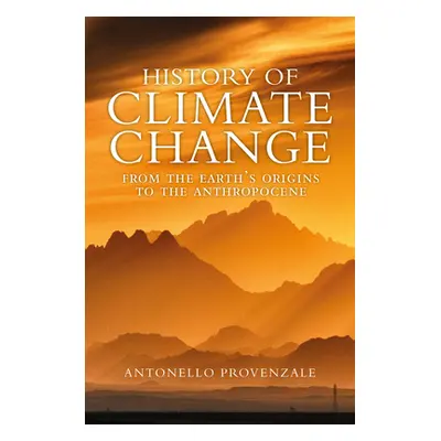 "History of Climate Change: From the Earth's Origins to the Anthropocene" - "" ("Provenzale Anto