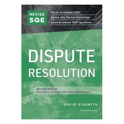 "Revise SQE Dispute Resolution 2nd ed" - "" ("Sixsmith David")