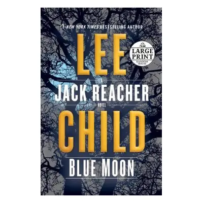 "Blue Moon: A Jack Reacher Novel" - "" ("Child Lee")