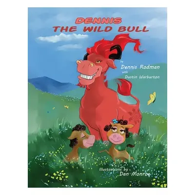 "Dennis the Wild Bull" - "" ("Rodman Dennis")