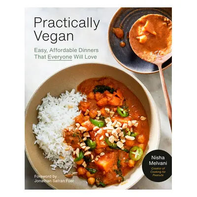 Practically Vegan: More Than 100 Easy, Delicious Vegan Dinners on a Budget: A Cookbook (Melvani 