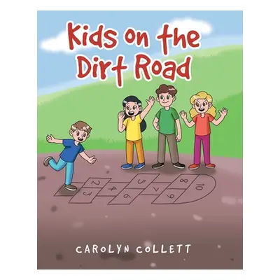 "Kids on the Dirt Road" - "" ("Collett Carolyn")