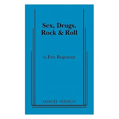 "Sex, Drugs, Rock and Roll" - "" ("Bogosian Eric")