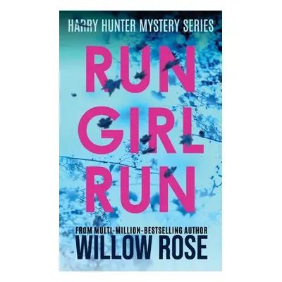 "Run Girl Run" - "" ("Rose Willow")