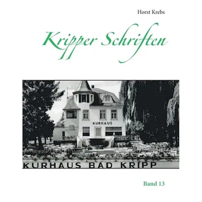 "Kripper Schriften: Band 13" - "" ("Krebs Horst")