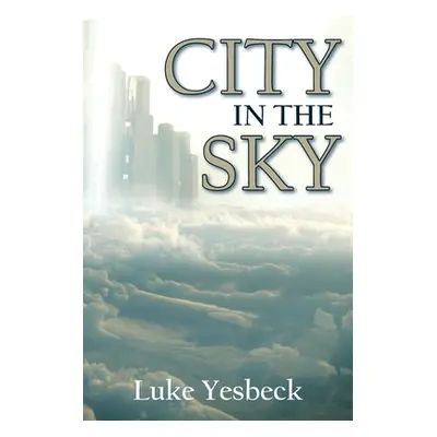 "City in the Sky" - "" ("Yesbeck Luke")