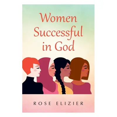 "Women Successful in God" - "" ("Elizier Rose")