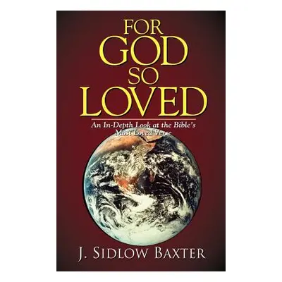 "For God So Loved" - "" ("Baxter J. Sidlow")