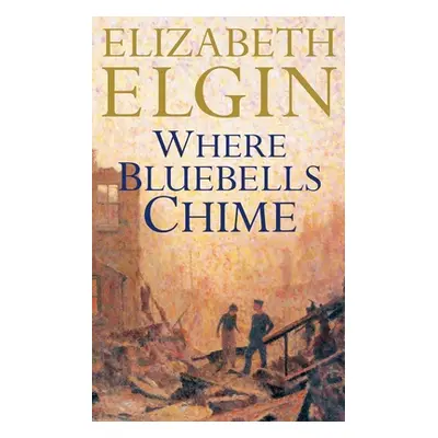 "Where Bluebells Chime" - "" ("Elgin Elizabeth")