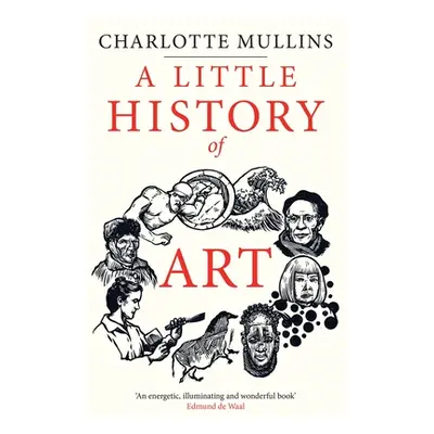 "A Little History of Art" - "" ("Mullins Charlotte")