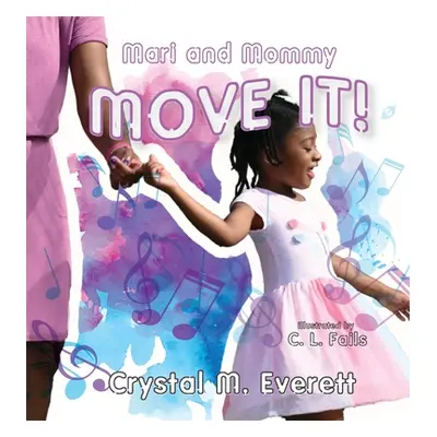 "Mari and Mommy Move It!" - "" ("Everett Crystal M.")