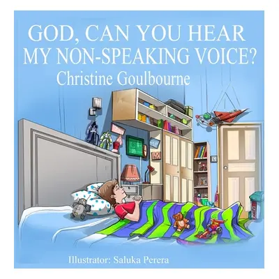 "God, Can You Hear My Non-Speaking Voice" - "" ("Goulbourne Christine")