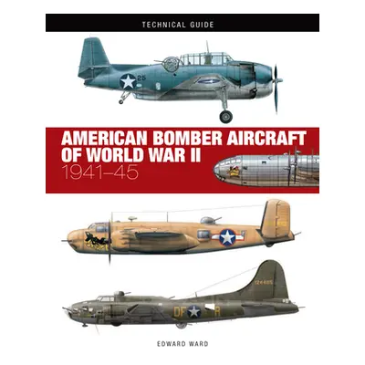 "American Bomber Aircraft of World War II: 1941-45" - "" ("Ward Edward")