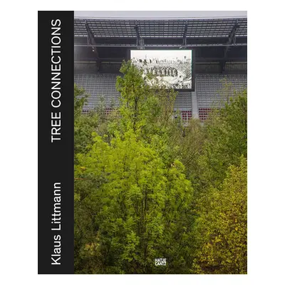 "Klaus Littmann: Tree Connections" - "" ("Littmann Klaus")