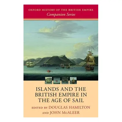 "Islands and the British Empire in the Age of Sail" - "" ("Hamilton Douglas")