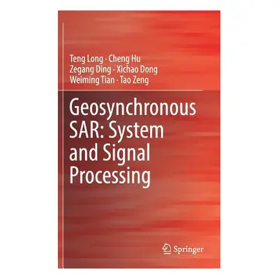 "Geosynchronous Sar: System and Signal Processing" - "" ("Long Teng")