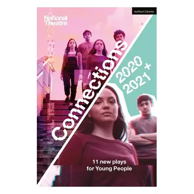 "National Theatre Connections 2021: 11 Plays for Young People" - "" ("Battye Miriam")