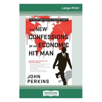 "The New Confessions of an Economic Hit Man (16pt Large Print Edition)" - "" ("Perkins John")